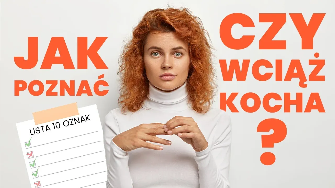 Jak poznać, że Ex wciąż kocha?