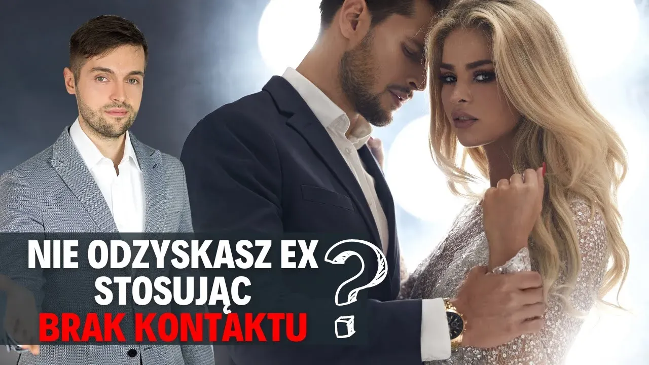 Kiedy brak kontaktu z Ex działa? Jak odzyskać Ex stosując zasadę braku kontaktu?