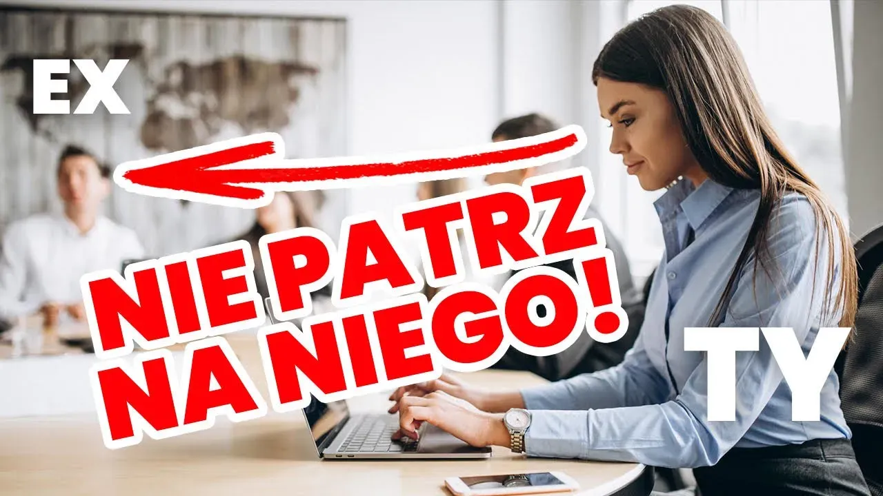 Jak stać się wyzwaniem dla Ex, kiedy ciągle macie kontakt