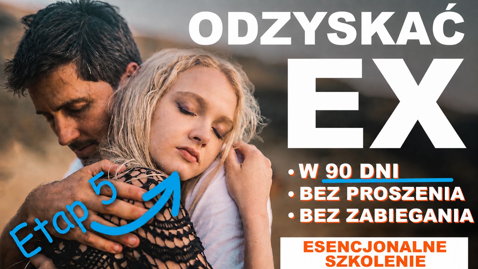 Esencjonalne Szkolenie: Jak odzyskać Ex w 90 dni